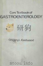 CORE TEXTBOOK OF GASTROENTEROLOGY PDF电子版封面 0397521022 GREGORY L.EASTWOOD