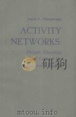 ACTIVITY NETWORKS:PROJECT PLANNING AND CONTROL BY NETWORK MODELS PDF电子版封面 0471238619 SALAH E.ELMAGHRABY