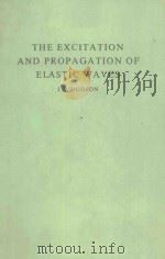 THE EXCITATION AND PROPAGATION OF ELASTIC WAVES PDF电子版封面 0521227771 J.A.HUDSON