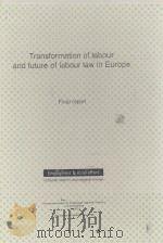 TRANSFORMATION OF LABOUR AND FUTURE OF LABOUR LAW IN EUROPE 1999 PDF电子版封面 9282868087