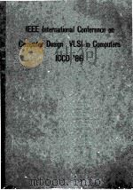 PROCEEDINGS IEEE INTERNATIONAL CONFERENCE ON COMPUTER DESIGN：VLSI IN COMPUTESS  ICCD‘86（1986 PDF版）