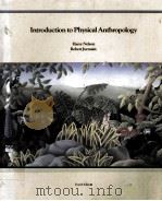 INTRODUCTION TO PHYSICAL ANTHROPOLOGY FOURTH EDITION PDF电子版封面 0314624821