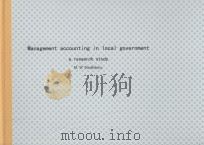 MANAGEMENT ACCOUNTING IN LOCAL GOVERNMENT 1985 PDF电子版封面 0901308897 M.W.PENDLEBURY