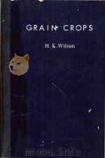 GRAIN GROPS 1955 PDF电子版封面 H.K.Wilson