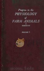 PROGRESS IN THE PHYSIOLOGY OF FARM ANIMALS VOLUME 3 1957 PDF电子版封面