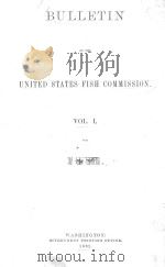 BULLETIN OF THE UNITED STATES FISH COMMISSION VOL 1 FOR 1881（1882 PDF版）