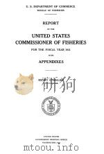 REPORT OF THE UNITED STATES COMMISSIONER OF FISHERIES FOR THE FISCAL YEAR 1931 WITH APPENDIXES（1932 PDF版）