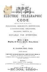 THE ABC UNIVERSAL COMMERCIAL ELECTRIC TELEGRAPHIC CODE FIFTH EDITION PDF电子版封面 W.CLAUSON-THUE