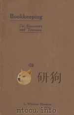 BOOKKEEPING FOR EXECUTORS AND TRUSTEES WITH A SPECIMEN SET OF BOOKS（1906 PDF版）