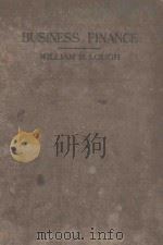BUSINESS FINANCE:A PRACTICAL STUDY OF FINANCIAL MANAGEMENT IN PRIVATE BUSINESS CONCERNS TENTH PRINTI（1923 PDF版）