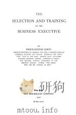 THE SELECTION AND TRAINING OF THE BUSINESS EXECUTIVE（1918 PDF版）