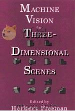 MACHINE VISION FOR THREE-DIMENSIONAL SCENES PDF电子版封面 0122667220