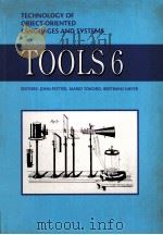 TECHNOLOGY OF OBJECT-ORIENTED LANGUAGES AND SYSTEMS TOOLS 6:PROCEEDINGS OF THE SIXTH INTERNATIONAL C 1992 PDF电子版封面 0139269401