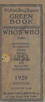 WHO‘S WHO IN THE CHEMICAL DYESTUFF DRUG PAINT OIL FERTILIZER AND RELATED INDUSTRIES 1928 EDITION 1928 PDF电子版封面