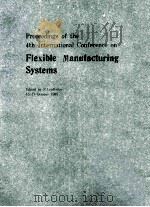 PROCEEDINGS OF THE 4TH INTERNATIONAL CONFERENCE ON FLEXIBLE MANUFACTURING SYSTEMS（1985 PDF版）