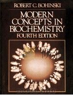 MODERN CONCEPTS IN BIOCHEMISTRY FOURTH EDITION PDF电子版封面 0205079059 ROBERT C.BOHINSKI