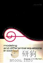 MODELING AND DIFFERENTIAL EQUATIONS IN BIOLOGY PDF电子版封面 0824710754 T.A.BURTON