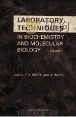 LABORATORY TECHNIQUES IN BIOCHEMISTRY AND MOLECULAR BIOLOGY VOLUME 7 PART 1:PREPARATION AND CHARAC 1979 PDF电子版封面 0720442001