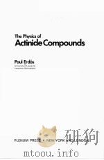 THE PHYSICS OF ACTINIDE COMPOUNDS PDF电子版封面 0306411504 PAUL DRDOS AND JOHN M.ROBINSON