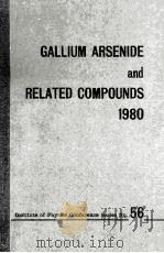 GALLIUM ARSENIDE AND RELATED COMPOUNDS 1980 PDF电子版封面 0854981470 H W THIM