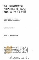 THE FUNDAMENTAL PROPERTIES OF PAPER RELATED TO ITS USES VOLUME 2 PDF电子版封面 0510457509
