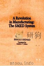 A Revolution in Manufacturing:The SMED System PDF电子版封面 0915299038 Translated by Andrew P.Dillon