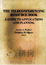 THE TELECONFERENCING RESOURCE BOOK A GUIDE TO APPLICATIONS AND PLANNING PDF电子版封面 0444868879