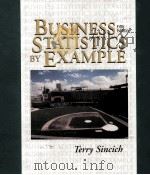 BUSINESS STATISTICS BY EXAMPLE Fifth Edition PDF电子版封面 0024104418 Terry Sincich