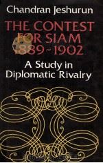 THE CONTEST FOR SIAM 1889-1902:A Study in Diplomatic Rivalry 1977 PDF电子版封面