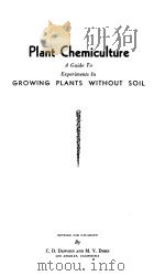 PLANT CHEMICULTURE:A GUIDE TO EXPERIMENTS IN GROWING PLANTS WITHOUT SOIL 1938 PDF电子版封面