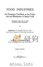 FOOD INDUSTRIES:AN ELEMENTARY TEXT-BOOK ON THE PRODUCTION AND MANUFACTURE OF STAPLE FOODS THIRD EDIT（1920 PDF版）