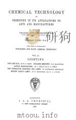 CHEMICAL TECHNOLOGY OR CHEMISTRY IN ITS APPLICATIONS TO ARTS AND MANUFACTURES VOL.Ⅱ 1895 PDF电子版封面