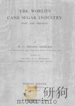 THE WORLD‘S CANE SUGAR INDUSTRY:PAST AND PRESENT 1912 PDF电子版封面