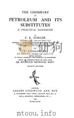 THE CHEMISTRY OF PETROLEUM AND ITS SUBSTITUTES:A PRACTICAL HANDBOOK FOURTH EDITION 1920 PDF电子版封面