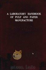 A LABORATORY HANDBOOK OF PULP AND PAPER MANUFACTURE PDF电子版封面 JULIUS GRANT