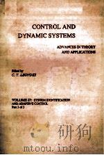 CONTROL AND DYNAMIC SYSTEMS ADVANCES IN THEORY AND APPLICATIONS VOLUME 27 PART3OF3 PDF电子版封面 012012727X C.T.LEONDES