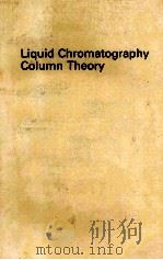 LIQUID CHROMATOGRAPHY COLUMN THEORY PDF电子版封面 0471933058 RAYMOND P.W.SCOTT
