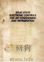 SOLID STATE ELECTRONIC CONTROLS FOR AIR CONDITIONING AND REFRIGERATION     PDF电子版封面  0138233608  BILLY C.LANGLEY 