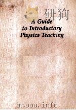 A GUIDE TO INTRODUCTORY PHYSICS TEACHING PDF电子版封面 0471513415