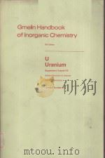 GMELIN HANDBOOK OF LNORGANIC CHEMISTRY 8TH EDITION U URANIUM SUPPLEMENT VOLUME D 2 SYSTEM NUMBER 55 PDF电子版封面