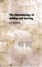 THE BIOTECHNOLOGY OF MALTING AND BREWING PDF电子版封面 0521256720 J.S.HOUGH