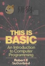 THIS IS BASIC:AN INTRODUCTION TO COMPUTER PROGRAMMING PDF电子版封面 0024183709