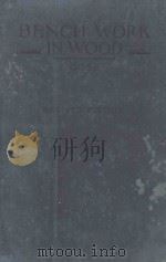 BENCH WORK IN WOOD:A COURSE OF STUDY AND PRACTICE REVISED EDITION（1905 PDF版）
