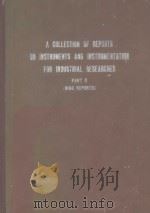 A COLLECTION OF REPORTS ON INSTRUMENTS AND INSTRUMENTATION FOR INDUSTRIAL RESEARGHES PART Ⅱ（ PDF版）