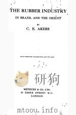 THE RUBBER INDUSTRY IN BRAZIL AND THE ORIENT（1914 PDF版）