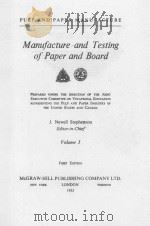 PULP AND PAPER MANUFACTURE VOLUME 3 MANUFACTURE AND TESTING OF PAPER AND BOARD FIRST EDITION（1953 PDF版）