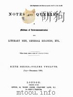 NOTES AND QUERIES SIXTH SERIES.-VOLUME TWELFTH（1885 PDF版）