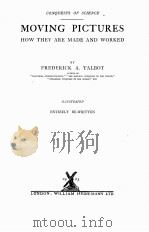 MONVING PICTURES HOW THEY ARE MADE AND WORKED（1923 PDF版）