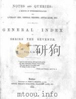 GENERAL INDEX TO SERIES THE SEVENTH. (1886-1891.) Vols. I. to XII. 1892 PDF电子版封面