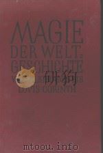 MAGIE DER WELT=GESCHICHTE VON ALKIBIADES BIS LOVIS CORINTH（ PDF版）